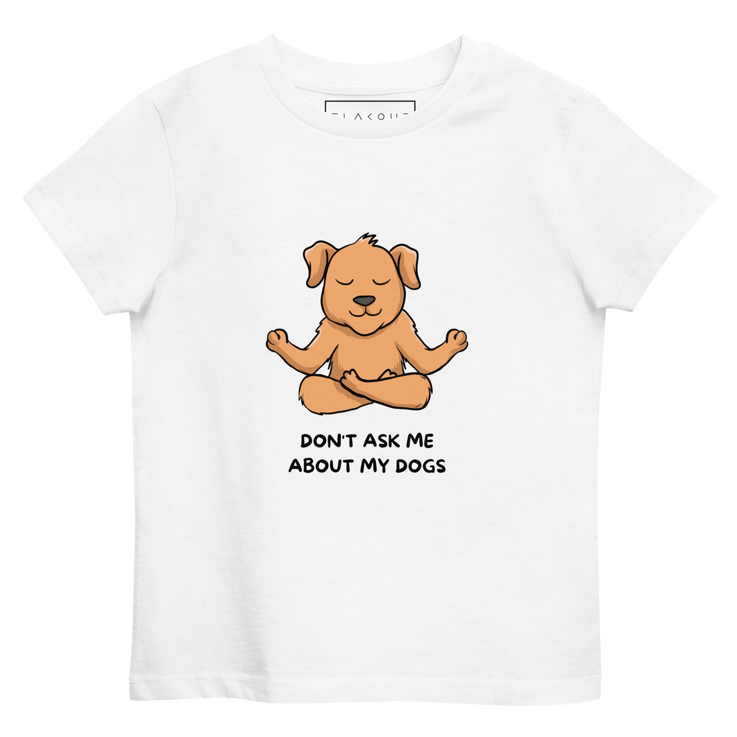 Girl's T-shirt Don't Ask About My Dogs - FLAKOUT